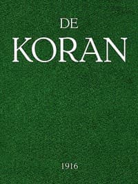De Koran
Voorafgegaan door het leven van Mahomed, eene inleiding
omtrent de Godsdienstgebruiken der Mahomedanen, enz.