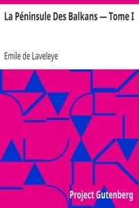 La Péninsule Des Balkans — Tome I
Vienne, Croatie, Bosnie, Serbie, Bulgarie, Roumélie, Turquie, Roumanie