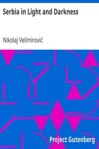 Serbia in Light and Darkness
With Preface by the Archbishop of Canterbury, (1916)