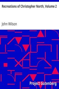 Recreations of Christopher North, Volume 2