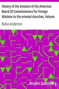 History of the missions of the American Board Of Commissioners For Foreign Missions to the oriental churches, Volume II. book cover