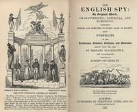 The English Spy: An Original Work Characteristic, Satirical, And Humorous.
Comprising Scenes And Sketches In Every Rank Of Society, Being Portraits Drawn From The Life