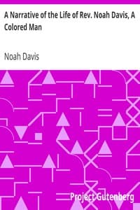 A Narrative of the Life of Rev. Noah Davis, A Colored Man
Written by Himself, At The Age of Fifty-Four