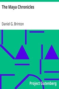 The Maya Chronicles
Brinton's Library Of Aboriginal American Literature,  Number 1