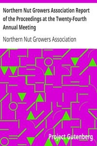 Northern Nut Growers Association Report of the Proceedings at the Twenty-Fourth Annual Meeting
Downington, Pennsylvania, September 11 and 12, 1933 book cover