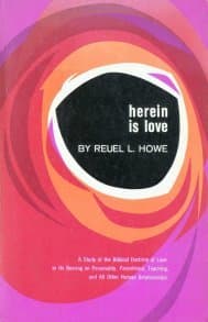 Herein is Love
A Study of the Biblical Doctrine of Love in Its Bearing on Personality, Parenthood, Teaching, and All Other Human Relationships.