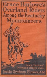 Grace Harlowe's Overland Riders Among the Kentucky Mountaineers book cover