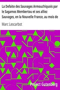 La Defaite des Sauvages Armouchiquois par le Sagamos Membertou et ses alliez Sauvages, en la Nouvelle France, au mois de Juillet dernier, 1607