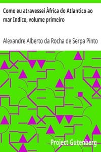 Como eu atravessei Àfrica do Atlantico ao mar Indico, volume primeiro
