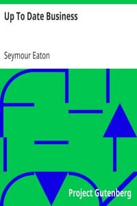 Up To Date Business
Including Lessons in Banking, Exchange, Business Geography, Finance, Transportation and Commercial Law book cover