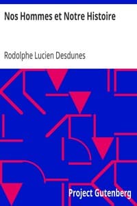 Nos Hommes et Notre Histoire
Notices biographiques accompagnées de reflexions et de souvenirs personnels