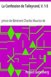 La Confession de Talleyrand, V. 1-5
Mémoires du Prince de Talleyrand