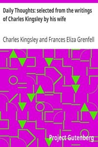 Daily Thoughts: selected from the writings of Charles Kingsley by his wife