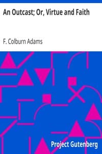 An Outcast; Or, Virtue and Faith book cover