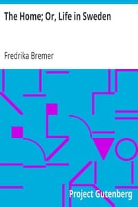 The Home; Or, Life in Sweden book cover