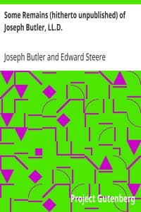 Some Remains (hitherto unpublished) of Joseph Butler, LL.D.