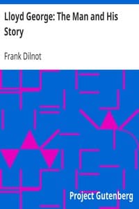 Lloyd George: The Man and His Story book cover