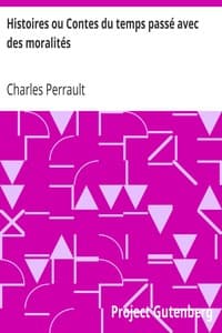 Histoires ou Contes du temps passé avec des moralités