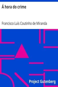 Á hora do crime
phantasia dramatica em 1 acto a proposito do assassinato do General Prim
