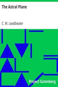 The Astral Plane
Its Scenery, Inhabitants and Phenomena book cover