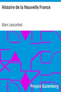 Histoire de la Nouvelle France
Relation derniere de ce qui s'est passé au voyage du sieur de Poutrincourt en la Nouvelle France depuis 10 mois ença book cover