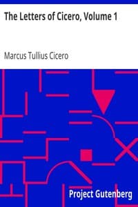 The Letters of Cicero, Volume 1
The Whole Extant Correspodence in Chronological Order book cover