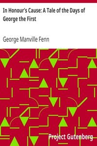 In Honour's Cause: A Tale of the Days of George the First