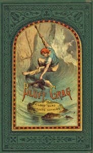 Bluff Crag; or, A Good Word Costs Nothing