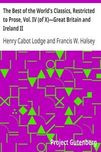 The Best of the World's Classics, Restricted to Prose, Vol. IV (of X)—Great Britain and Ireland II
