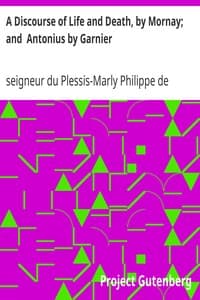 A Discourse of Life and Death, by Mornay; and  Antonius by Garnier book cover