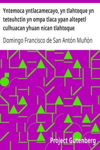 Yntemoca yntlacamecayo, yn tlahtoque yn teteuhctin yn ompa tlaca ypan altepetl culhuacan yhuan nican tlahtoque teteuhctin yn ipan in tlaca huey altepetl mexico tenochtitlan
Oquitlallitiaque yn tlahtoque teteuhctin culhuacan book cover
