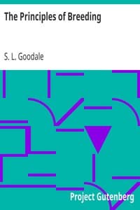 The Principles of Breeding
or, Glimpses at the Physiological Laws involved in the Reproduction and Improvement of Domestic Animals