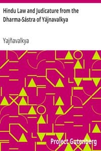 Hindu Law and Judicature from the Dharma-Sástra of Yájnavalkya