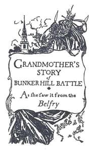 Grandmother's Story of Bunker Hill Battle, as She Saw it from the Belfry book cover