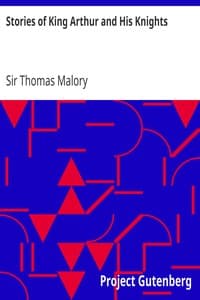 Stories of King Arthur and His Knights
Retold from Malory's "Morte dArthur"