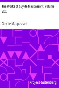 The Works of Guy de Maupassant, Volume VIII. book cover