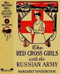 The Red Cross Girls with the Russian Army