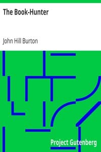 The Book-Hunter
A New Edition, with a Memoir of the Author