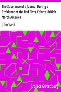 The Substance of a Journal During a Residence at the Red River Colony, British North America
and Frequent Excursions Among the North-West American
Indians, In the Years 1820, 1821, 1822, 1823. book cover