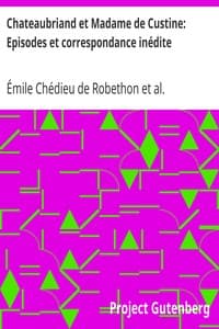 Chateaubriand et Madame de Custine: Episodes et correspondance inédite