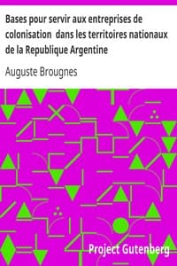Bases pour servir aux entreprises de colonisation  dans les territoires nationaux de la Republique Argentine