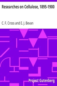 Researches on Cellulose, 1895-1900