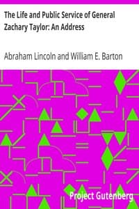 The Life and Public Service of General Zachary Taylor: An Address