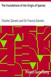 The Foundations of the Origin of Species
Two Essays written in 1842 and 1844