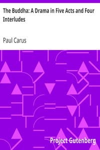 The Buddha: A Drama in Five Acts and Four Interludes book cover