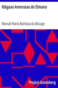 Mágoas Amorosas de Elmano
Idyllio Por Bocage