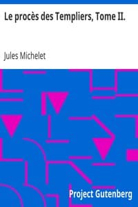 Le procès des Templiers, Tome II.