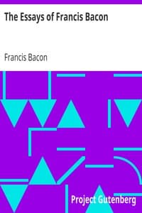 The Essays of Francis Bacon