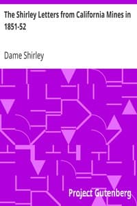 The Shirley Letters from California Mines in 1851-52