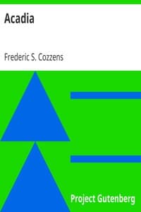 Acadia
or, A Month with the Blue Noses book cover